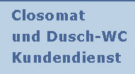 Closomat und Dusch-WC Kundendienst