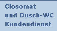 Closomat und Dusch-WC Kundendienst